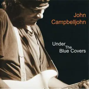 John Campbelljohn - Under The Blue Covers [Recorded 1995] (2008)