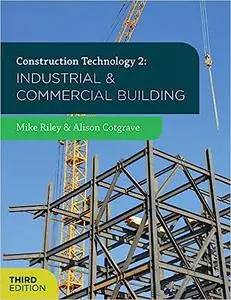 Construction Technology 2: Industrial and Commercial Building Ed 3