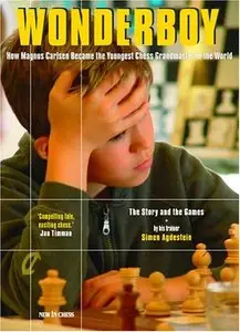 Wonderboy Magnus Carlsen: How Magnus Carlsen Became the Youngest Grandmaster in the World (repost)