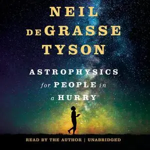 «Astrophysics for People in a Hurry» by Neil deGrasse Tyson