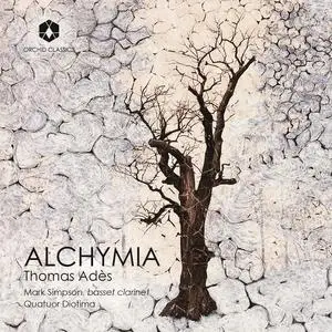 Mark Simpson & Quatuor Diotima - Adès: ALCHYMIA (2023)
