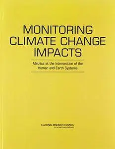 Monitoring Climate Change Impacts: Metrics at the Intersection of the Human and Earth Systems