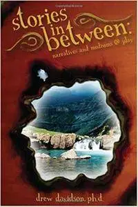 stories in between: narratives and mediums @ play