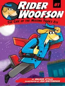 «The Case of the Missing Tiger's Eye» by Walker Styles