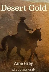 «Desert Gold» by Zane Grey
