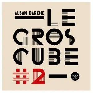 Alban Darche - Le gros cube #2 (2021) [Official Digital Download]