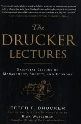 The Drucker Lectures: Essential Lessons on Management, Society and Economy