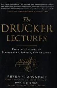 The Drucker Lectures: Essential Lessons on Management, Society and Economy