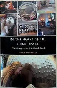 In The Heart of The Gong Space: The Gong as a Spiritual Tool