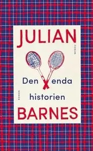 «Den enda historien» by Julian Barnes