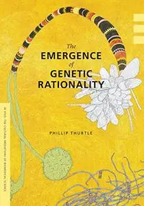 The Emergence of Genetic Rationality: Space, Time, and Information in American Biological Science, 1870-1920