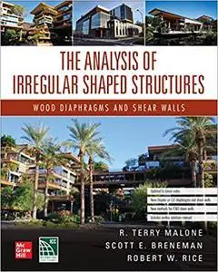 The Analysis of Irregular Shaped Structures: Wood Diaphragms and Shear Walls, Second Edition