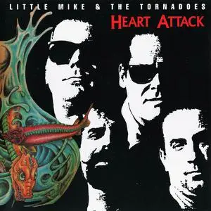 Little Mike & The Tornadoes - Heart Attack (1990)