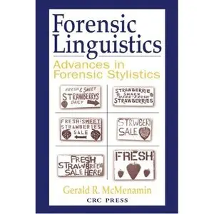 Forensic Linguistics: Advances in Forensic Stylistics by Gerald R. McMenamin [Repost]