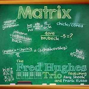 The Fred Hughes Trio - Matrix (feat. Amy Shook & Frank Russo) (2016)