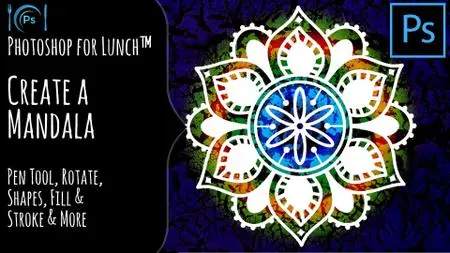 Photoshop for Lunch™ - Create a Mandala - Template, Rotation, Texture, Gradients, Pen, and Shapes