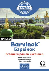 Barvinok A1/A2 : Premiers pas en ukrainien - Oleg Chinkarouk, Olena Saint-Joanis