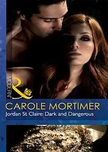 «Jordan St Claire: Dark and Dangerous» by Carole Mortimer