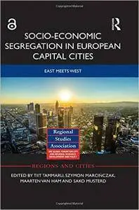 Socio-Economic Segregation in European Capital Cities: East meets West (Regions and Cities)