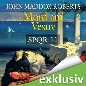 John Maddox Roberts - SPQR 11 - Mord am Vesuv