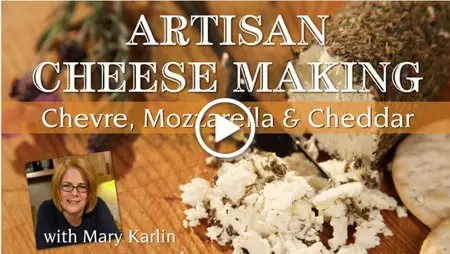 Artisan Cheese Making: Chevre, Mozzarella and Cheddar