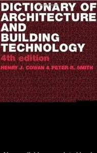 Dictionary of Architectural and Building Technology (4th edition) [Repost]