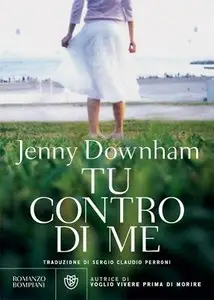 Jenny Downham - Tu contro di me