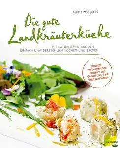 Die gute Landkräuterküche