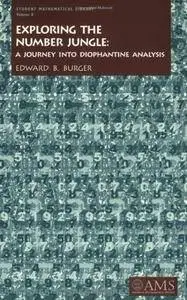 Exploring the Number Jungle: A Journey into Diophantine Analysis (Student Mathematical Library, V. 8)