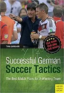 Successful German Soccer Tactics: The Best Match Plans for a Winning Team