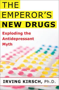 The Emperor's New Drugs: Exploding the Antidepressant Myth (repost)