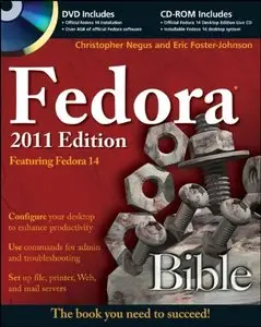 Fedora Bible 2011 Edition: Featuring Fedora Linux 14 (Repost)