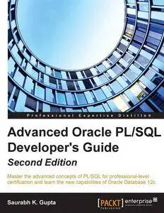 Advanced Oracle PL/SQL Developer's Guide - Second Edition