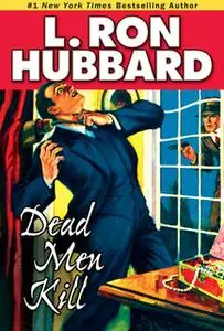 «Dead Men Kill» by L. Ron Hubbard