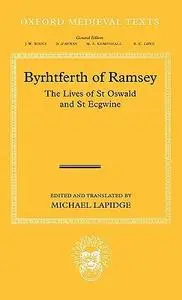 Byrhtferth of Ramsey The Lives of St Oswald and St Ecgwine (Oxford Medieval Texts)