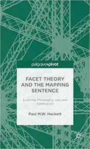 Facet Theory and the Mapping Sentence: Evolving Philosophy, Use and Application (Repost)