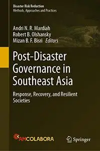 Post-Disaster Governance in Southeast Asia: Response, Recovery, and Resilient Societies