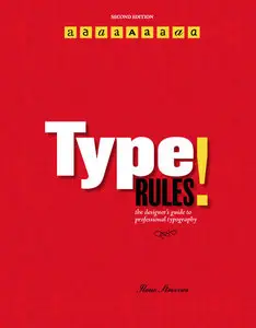 Type Rules! The Designer's Guide to Professional Typography
