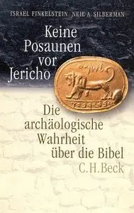 Keine Posaunen vor Jericho. Sonderausgabe: Die archäologische Wahrheit über die Bibel 