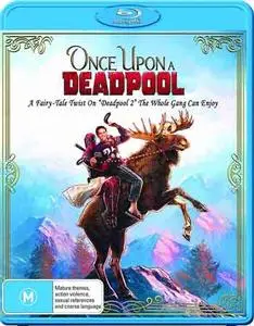 Once Upon a Deadpool (2018)