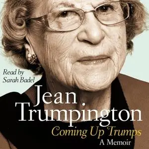 «Coming Up Trumps: A Memoir» by Jean Trumpington