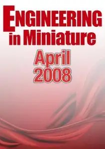 Engineering in Miniature - April 2008