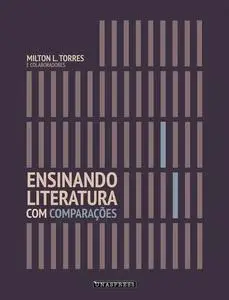 «Ensinando literatura com comparações» by Milton L. Torres