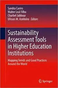 Sustainability Assessment Tools in Higher Education Institutions: Mapping Trends and Good Practices Around the World