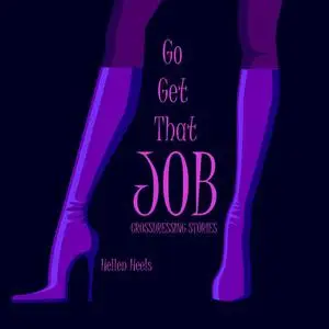 «Go Get That Job» by Hellen Heels
