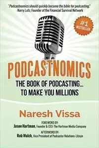 Podcastnomics: The Book Of Podcasting... To Make You Millions [Repost]