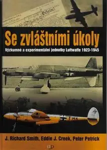 Se Zvlastnimi Ukoly: Vyzkumne a Experimentalni Jednotky Luftwaffe 1923-1945