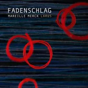 Mareille Merck LARUS - Fadenschlag (2021) [Official Digital Download 24/96]