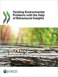 Tackling Environmental Problems with the Help of Behavioural Insights: Edition 2017