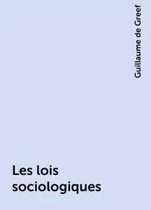 «Les lois sociologiques» by Guillaume de Greef